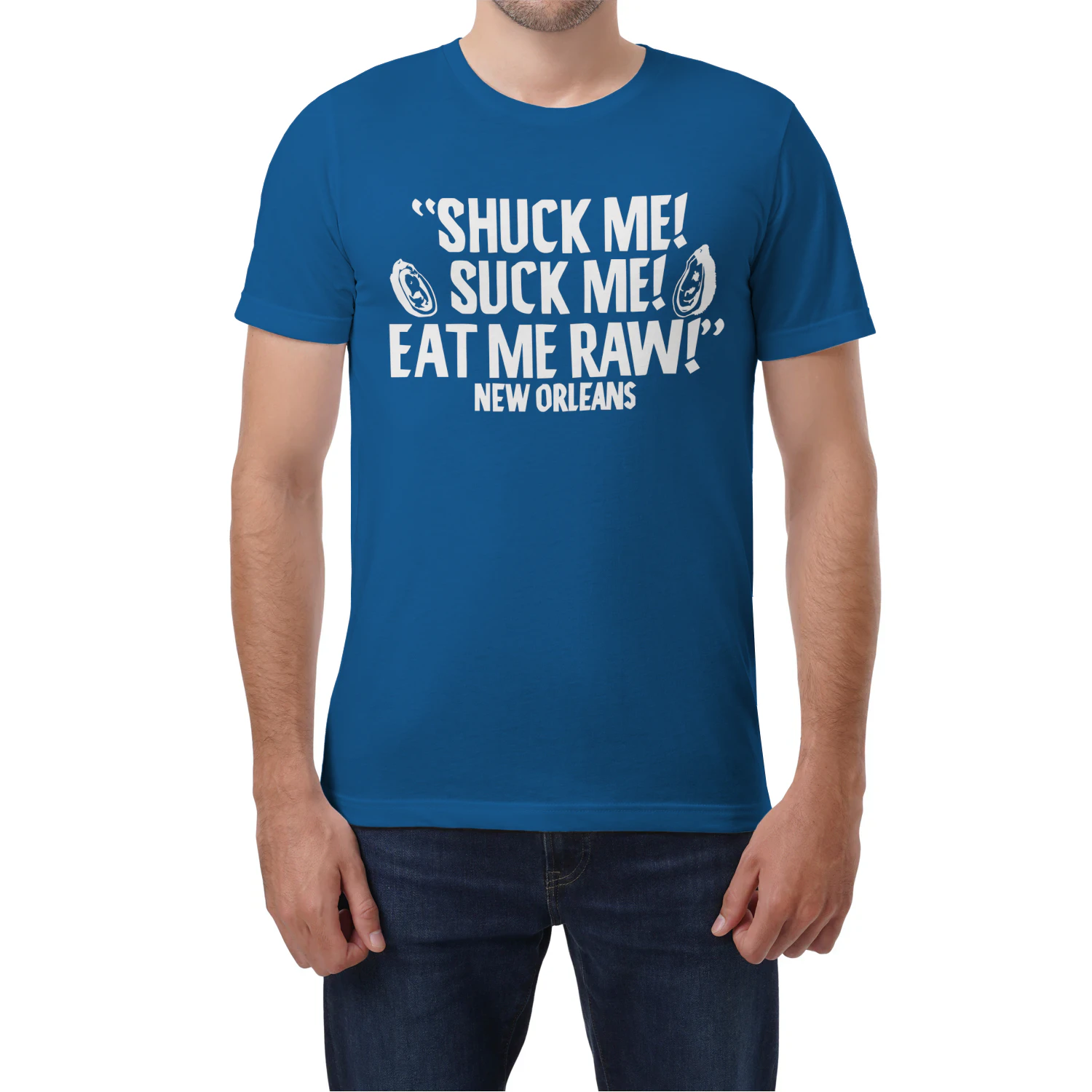 Shuck Me! Suck Me! Eat Me Raw!
