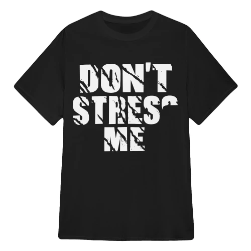 Don’t Stress Me