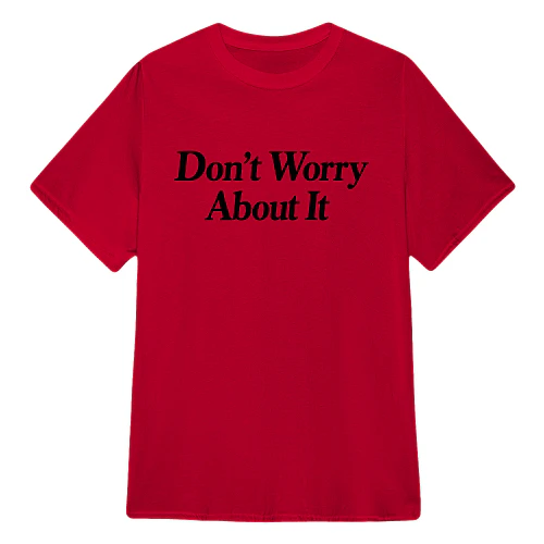 Don't Worry About It