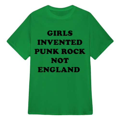 Girls Invented Punk Rock Not England