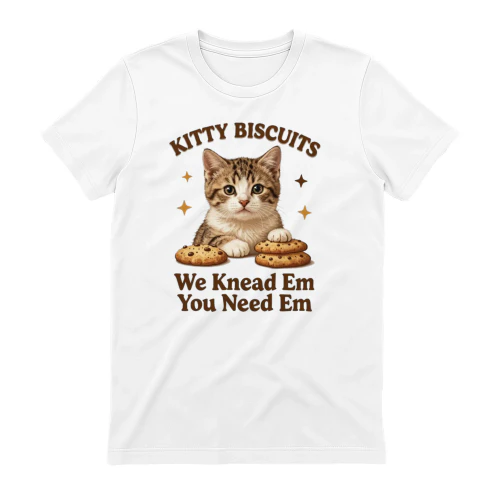 KITTY BISCUITS WE KNEAD EM YOU NEED EM