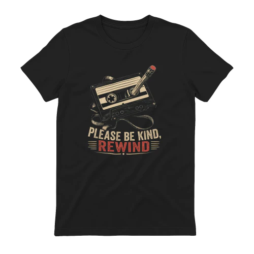 PLEASE BE KIND REWIND