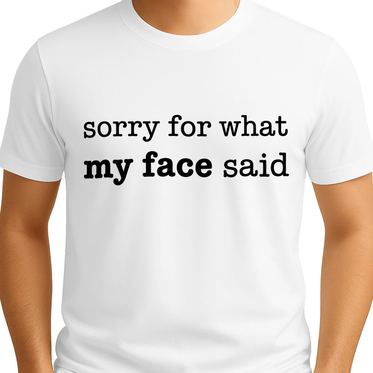 SORRY FOR WHAT MY FACE SAID N