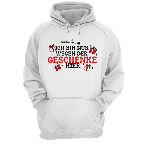 ICH BIN NUR WEGEN DER GESCHENKE HIER