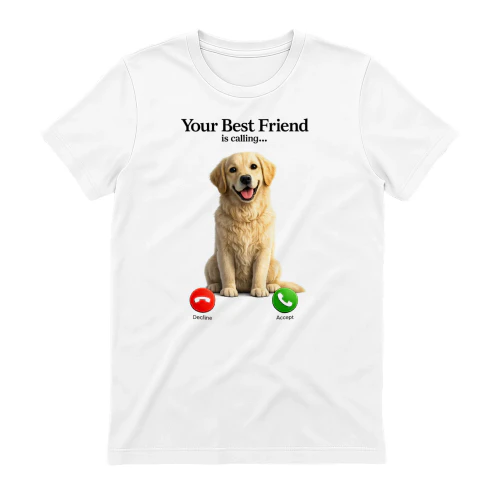 Your Best Friend Is Calling – Golden Retriever Puppy Tee