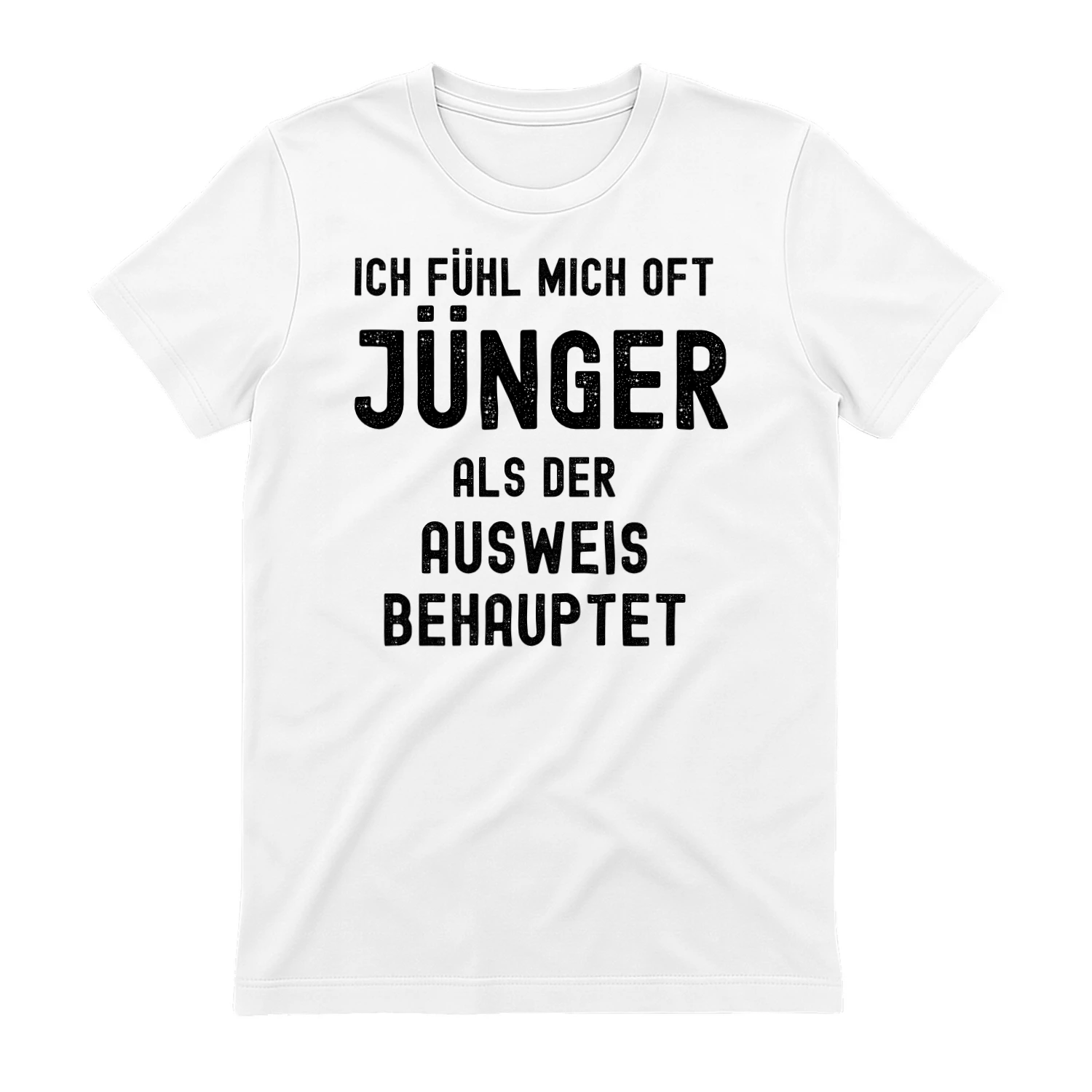Fühl mich jünger als mein Ausweis behauptet – Geburtstagsshirt