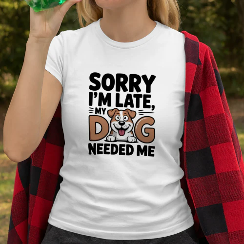 MY DOG NEEDED ME