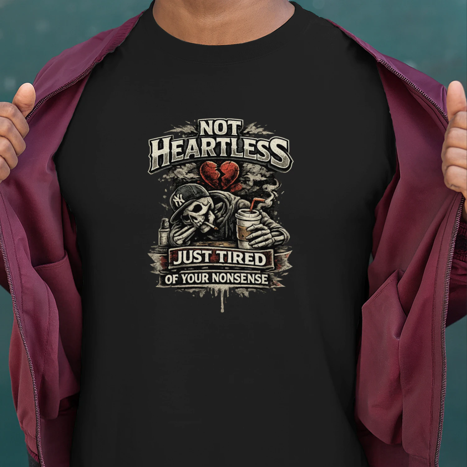 Not Heartless. Just Tired of Your Nonsense