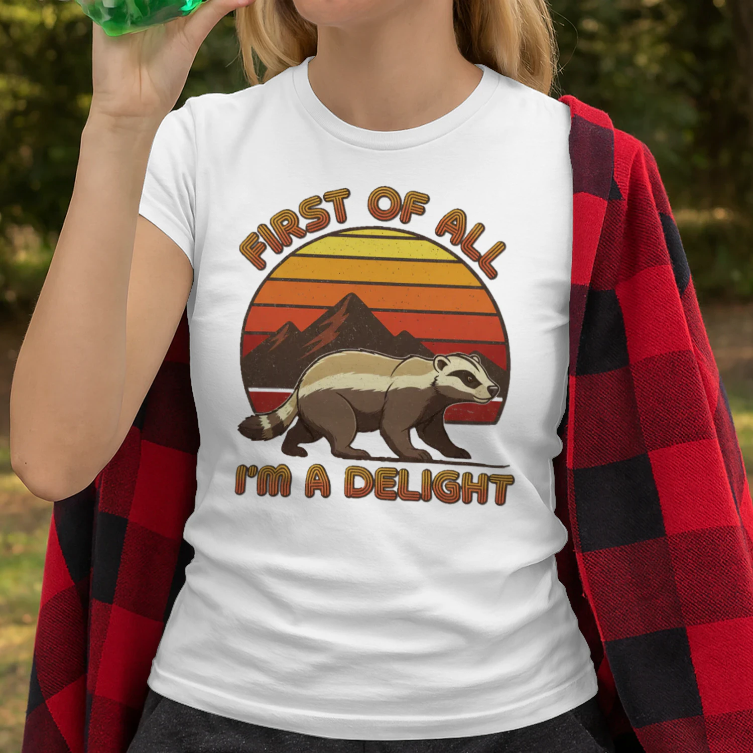 Honey Badger First of All Im a Delight Funny Honey Badger