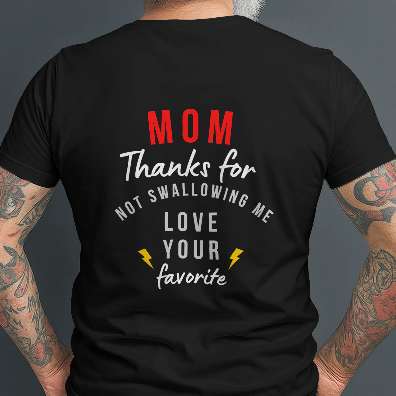 mom thanks for not swallowing me love your favorite