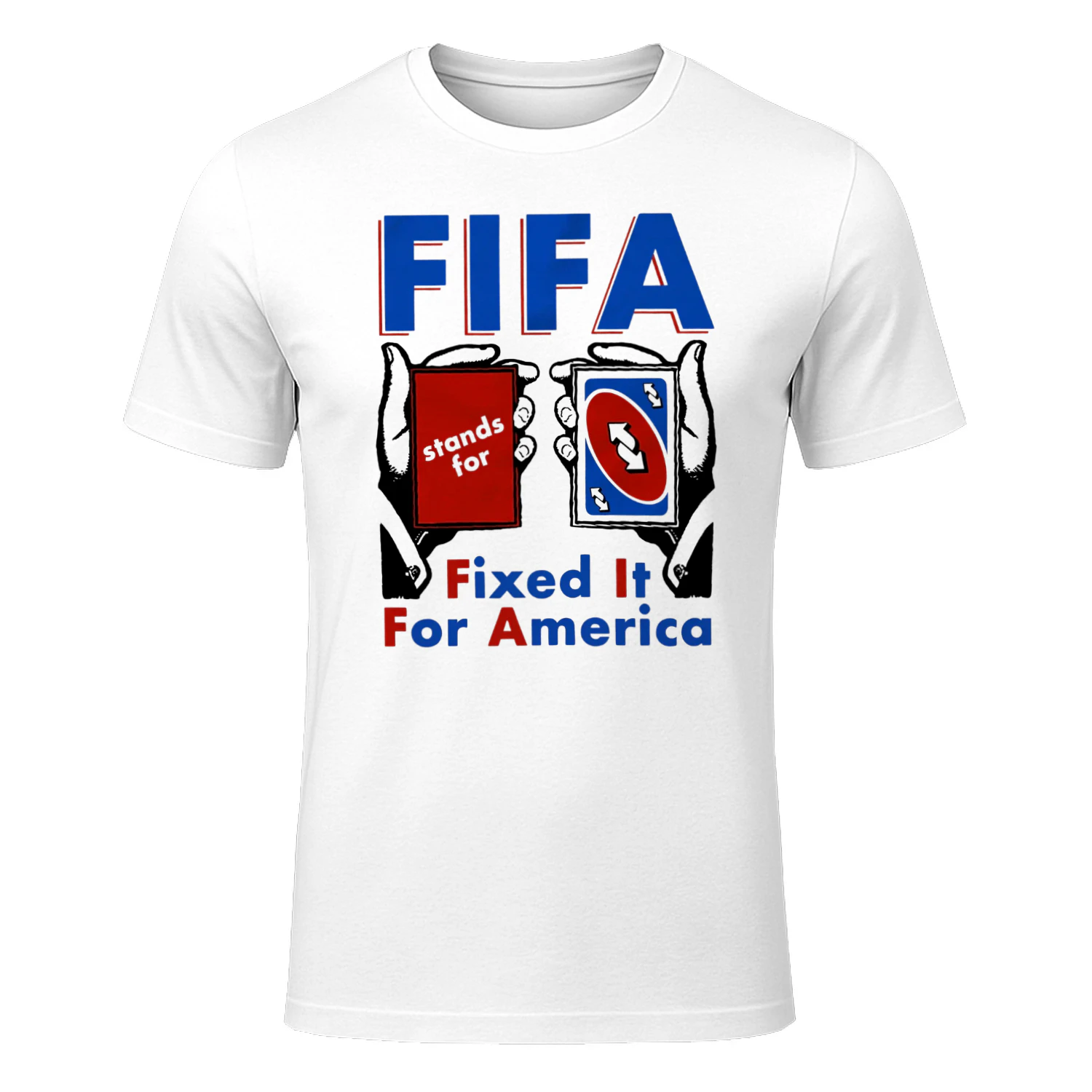 Shirt | FIFA Stands For Fixed It For America Uno Reverse Card Funny Soccer Game Parody Meme Graphic