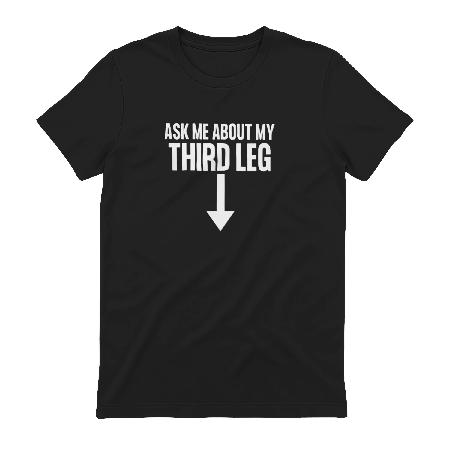Ask Me About My Third Leg Shirt