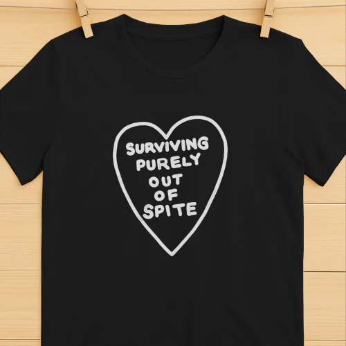Surviving Purely Out Of Spite Heart Shirt