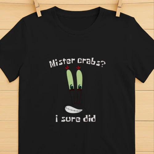 Funny Crab Cartoon Meme Shirt – I Sure Did Funny Quote Tee