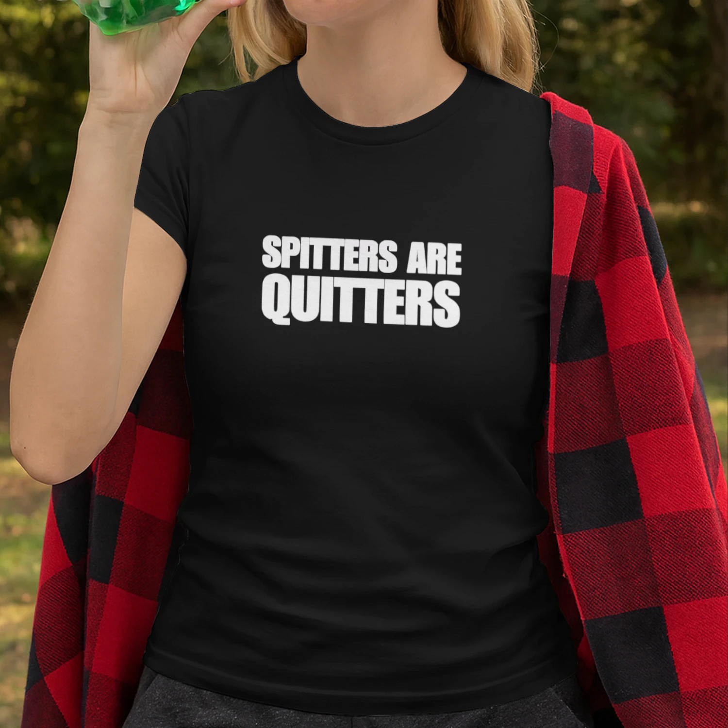 Spitters Are Quitters shirt