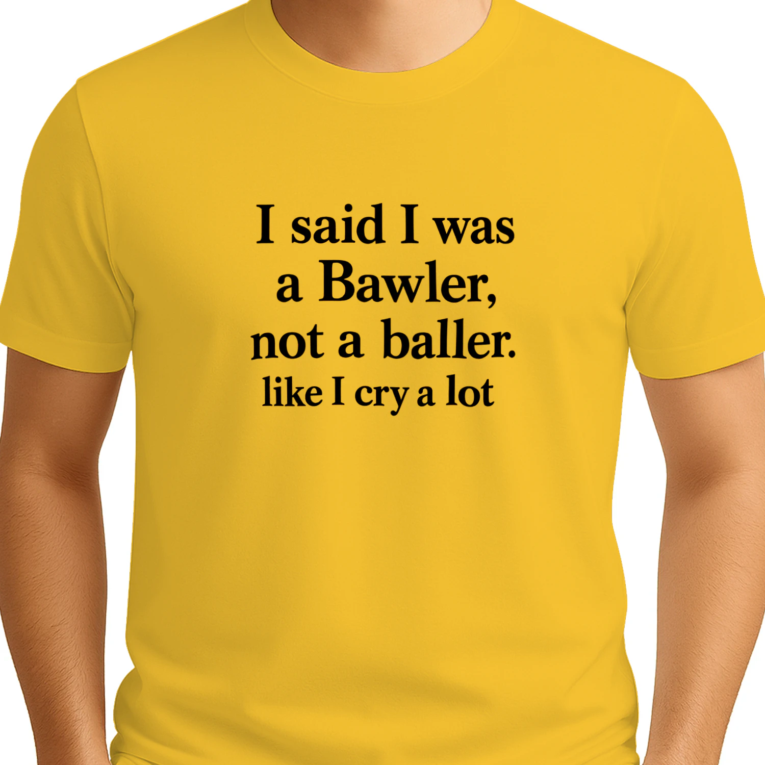 I Said I Was A Bawler Not A Baller Shirt