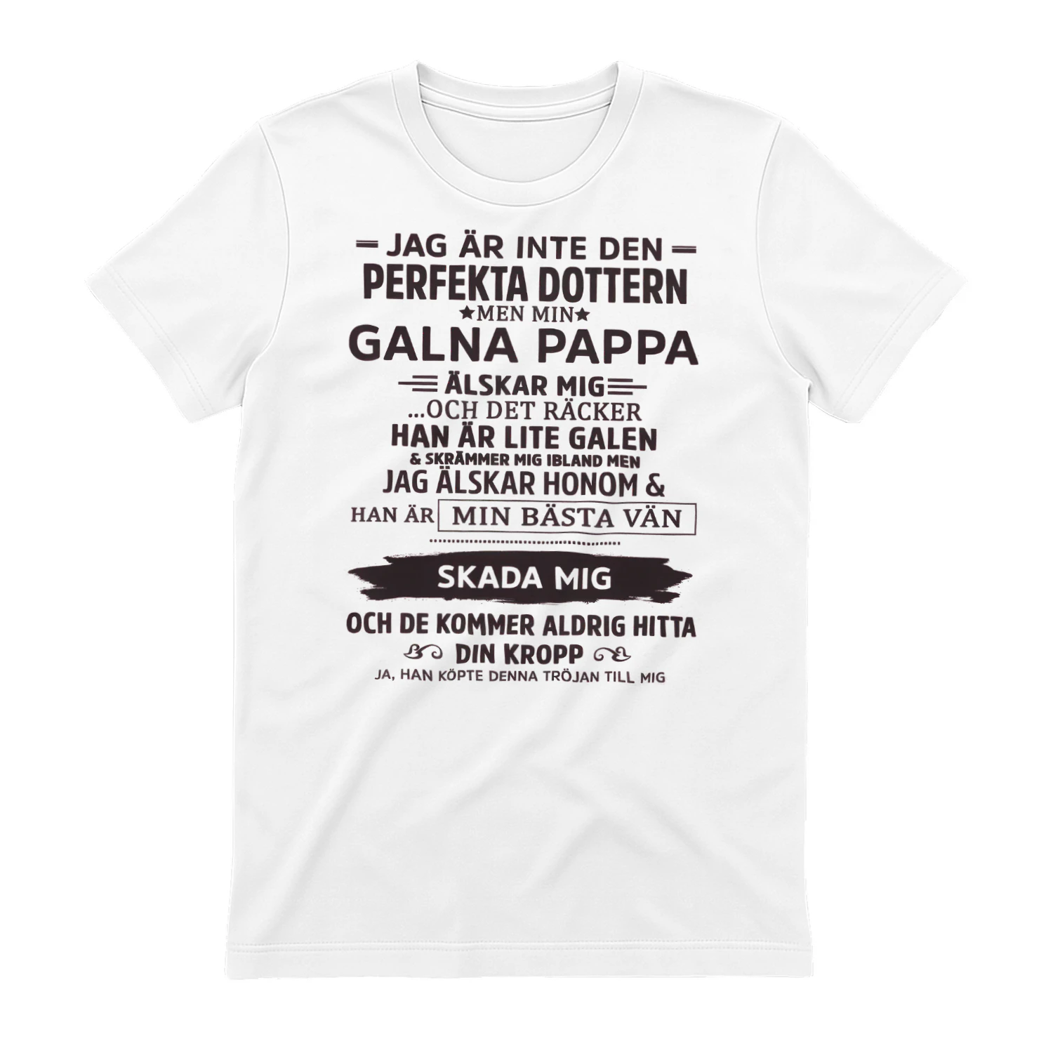 JAG ÄR INTE DEN PERFEKTA DOTTERN ✦ MEN MIN ✦ GALNA PAPPA