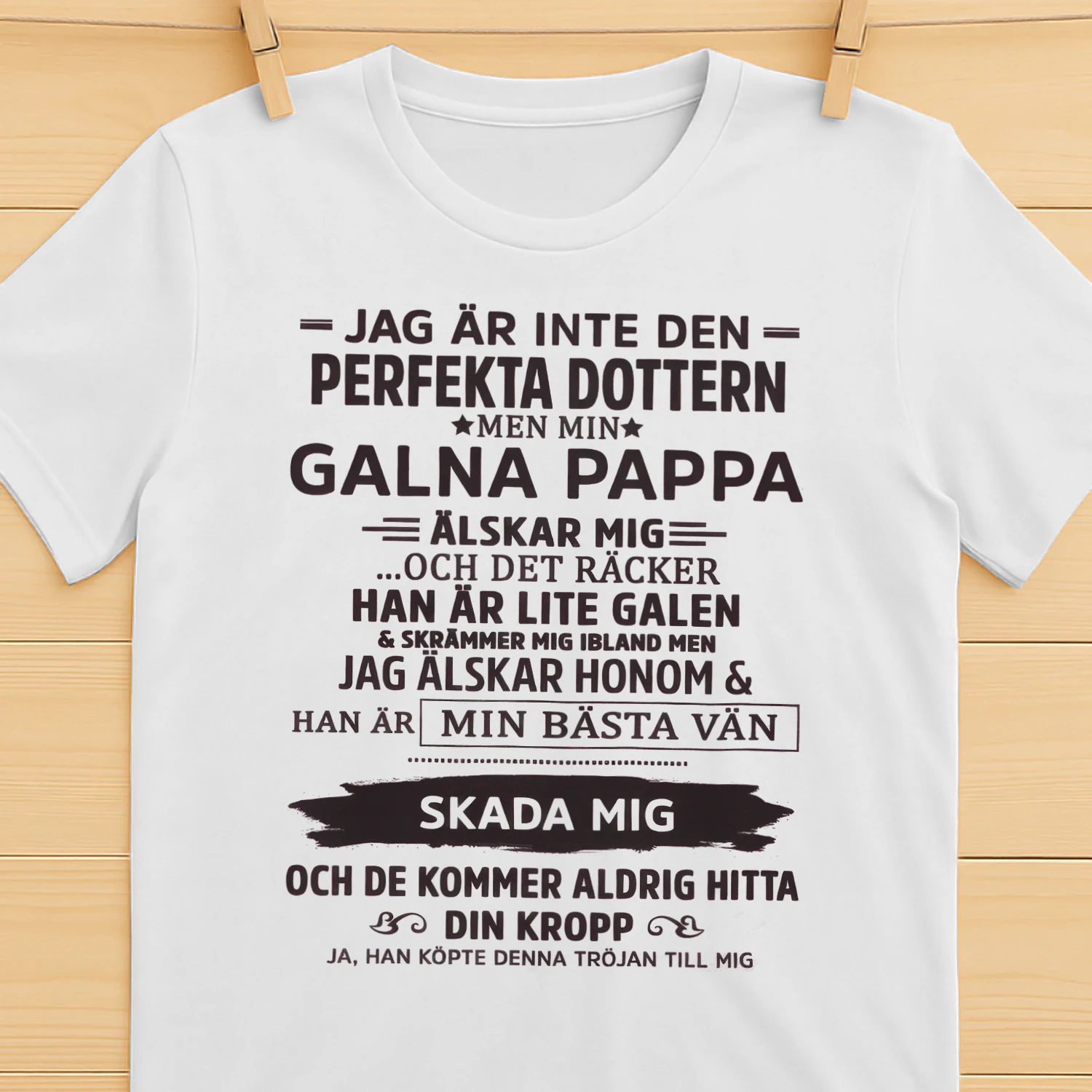 JAG ÄR INTE DEN PERFEKTA DOTTERN ✦ MEN MIN ✦ GALNA PAPPA