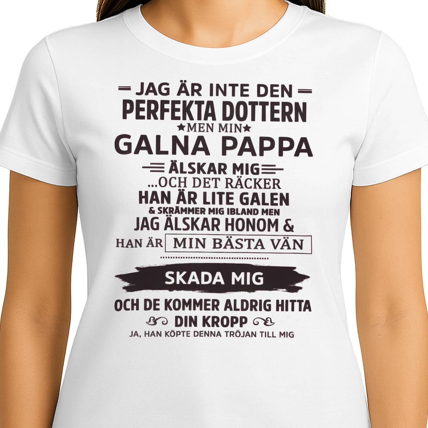 JAG ÄR INTE DEN PERFEKTA DOTTERN ✦ MEN MIN ✦ GALNA PAPPA