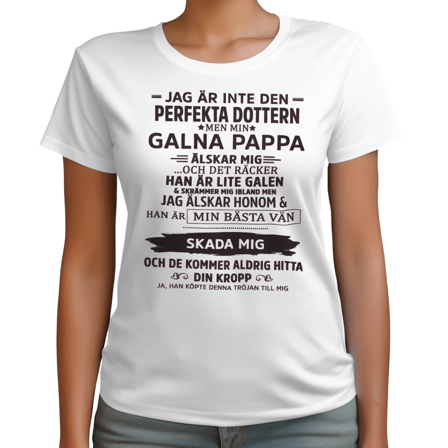 JAG ÄR INTE DEN PERFEKTA DOTTERN ✦ MEN MIN ✦ GALNA PAPPA
