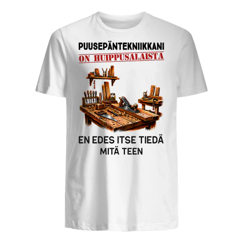 Puusepäntekniikkani On Huippusalaista