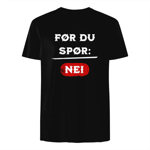 Før du spør: NEI