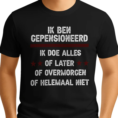 IK BEN GEPENSIONEERD