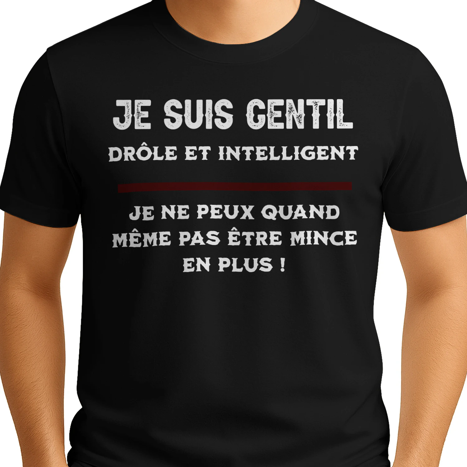 Je suis gentil, drôle et intelligent.