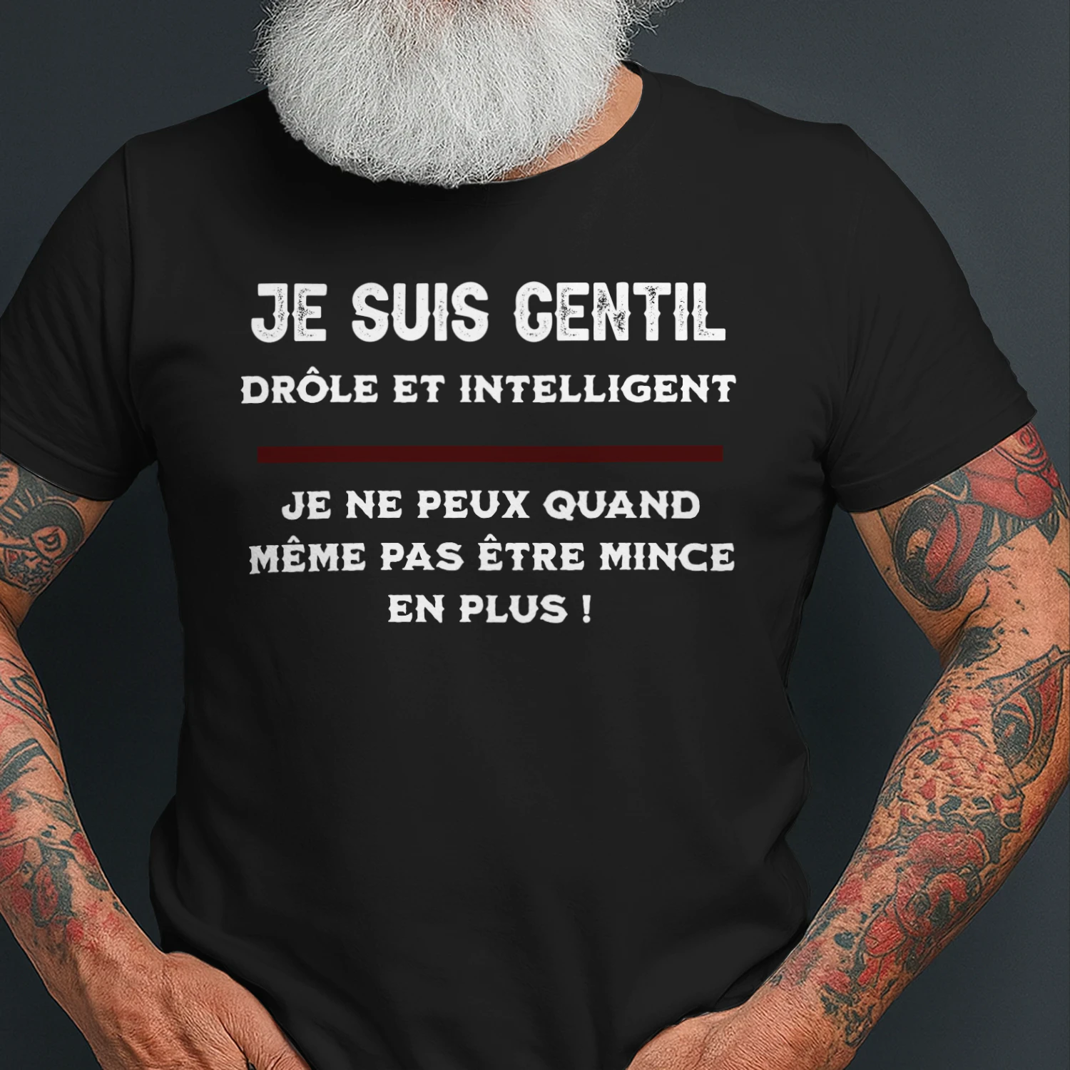 Je suis gentil, drôle et intelligent.