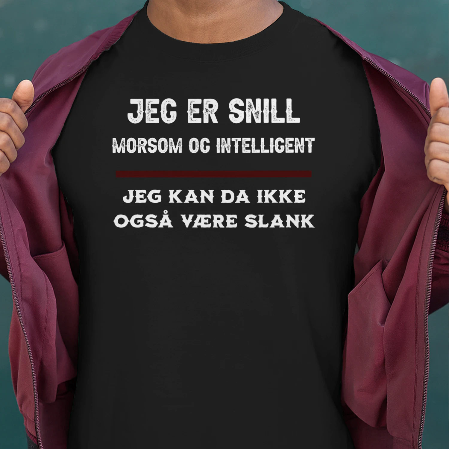 JEG ER SNILL, MORSOM OG INTELLIGENT