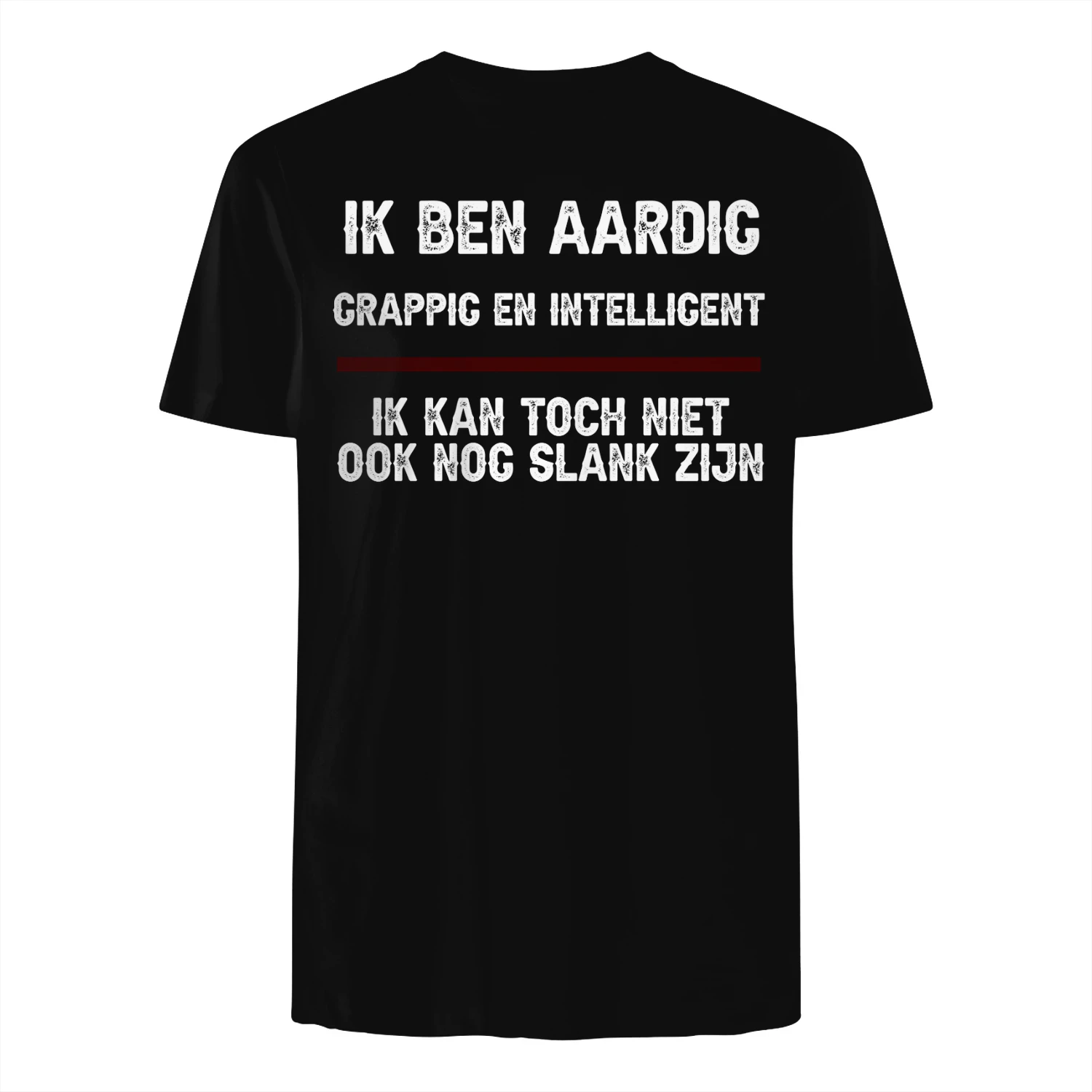 IK BEN AARDIG GRAPPIG EN INTELLIGENT