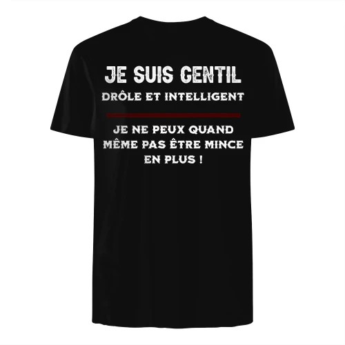 Je suis gentil, drôle et intelligent.