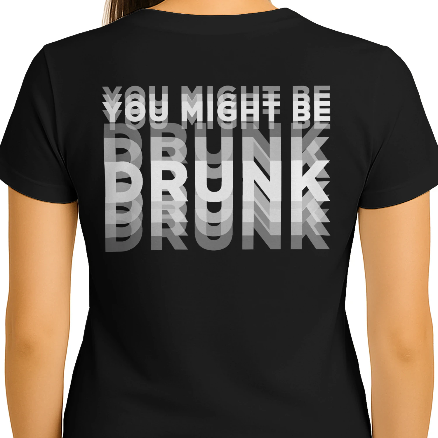 YOU MIGHT BE DRUNK