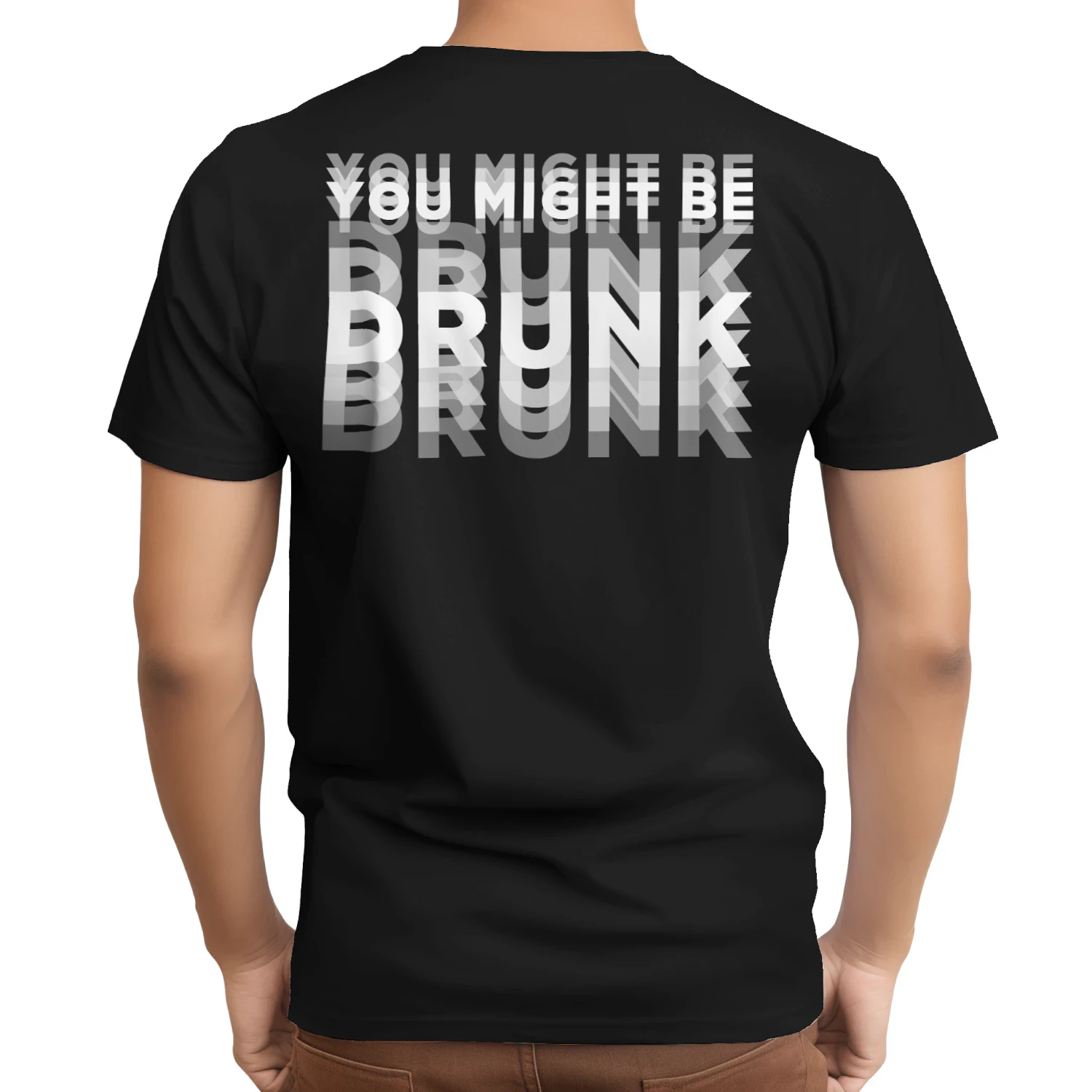 YOU MIGHT BE DRUNK