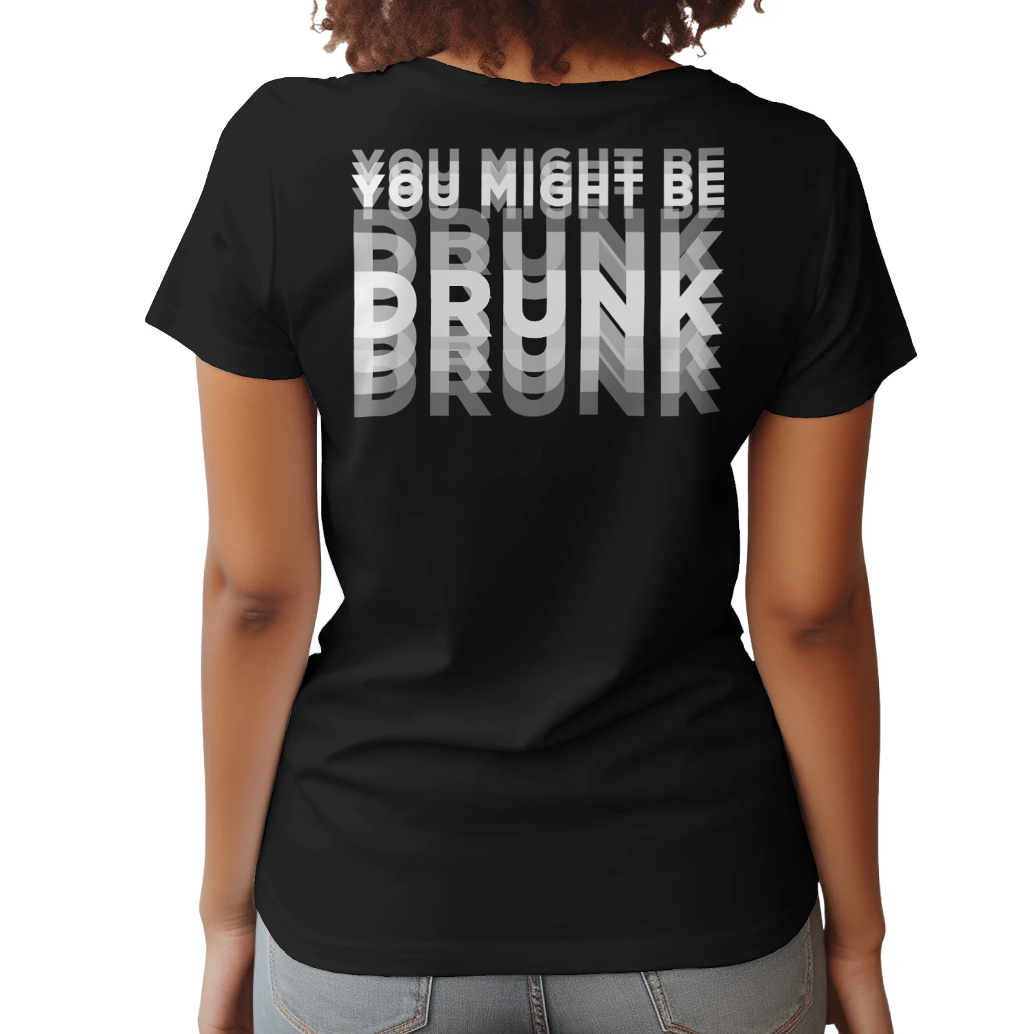 YOU MIGHT BE DRUNK