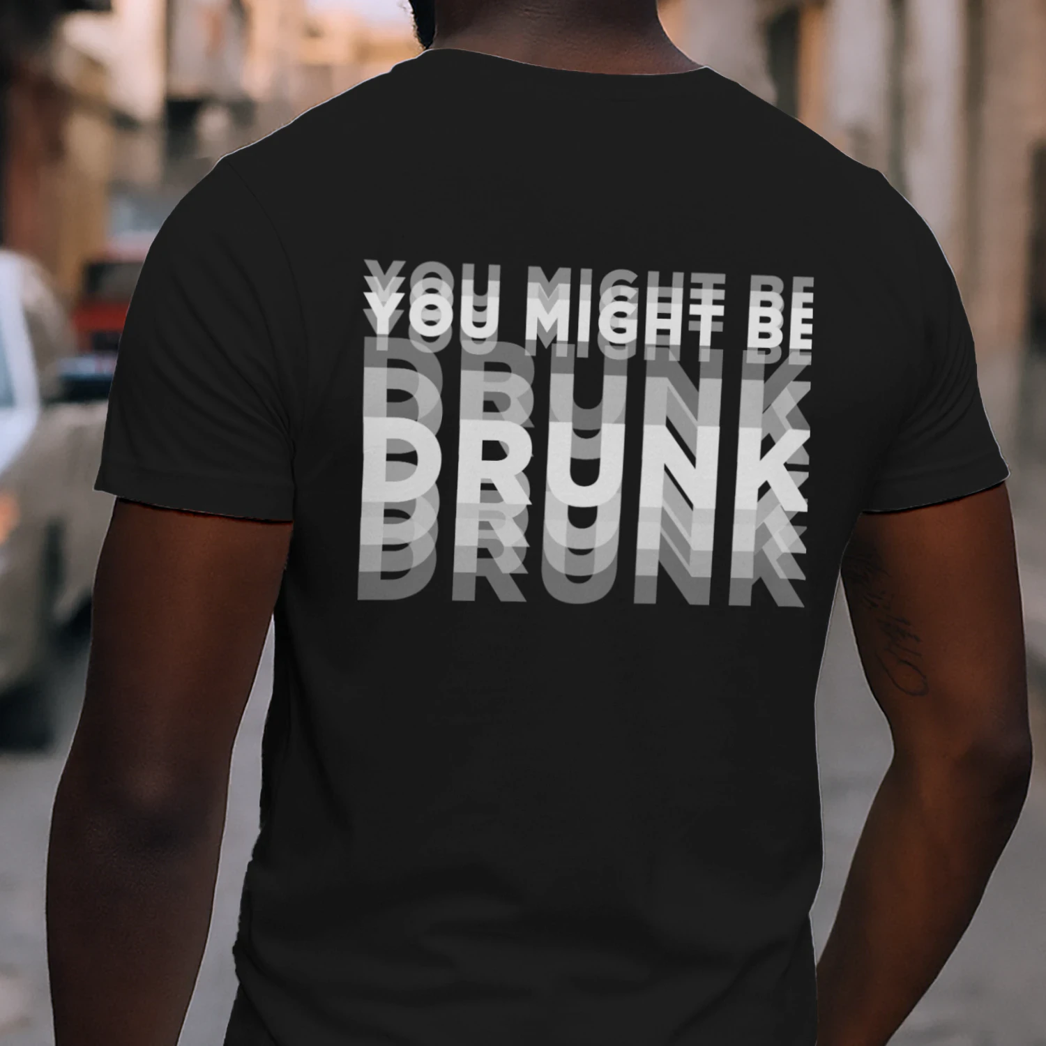YOU MIGHT BE DRUNK