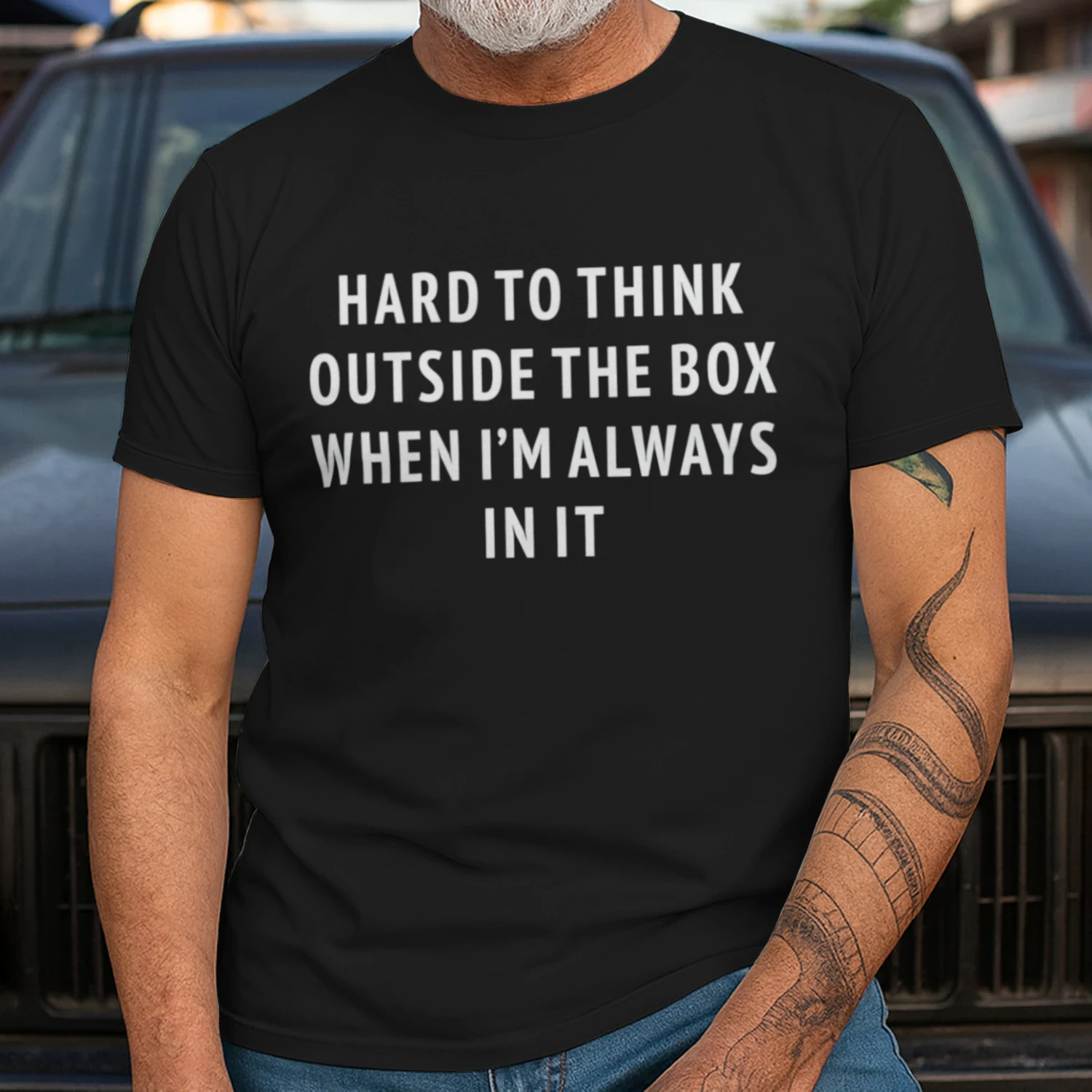 Hard To Think Outside The Box When I'm Always In It (Backprint).