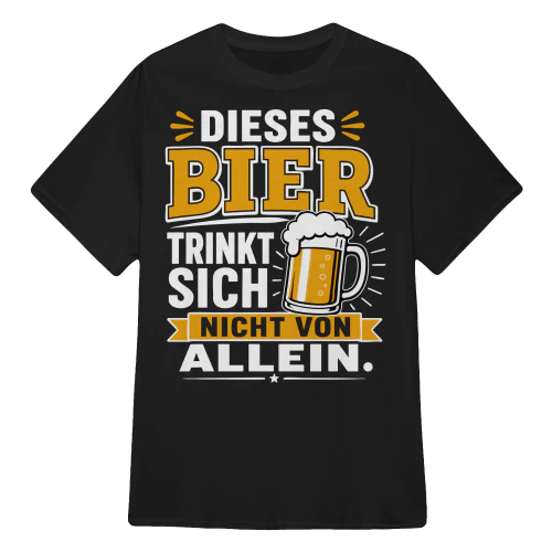 DIESES BIER TRINKT SICH NICHT VON ALLEIN.