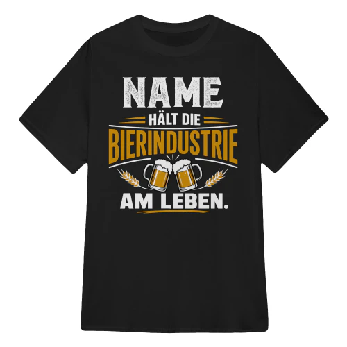 HÄLT DIE BIERINDUSTRIE AM LEBEN.