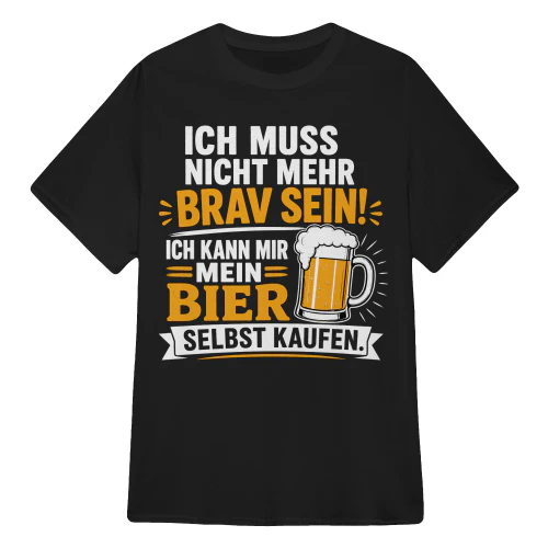 ICH KANN MIR MEIN BIER SELBST KAUFEN.