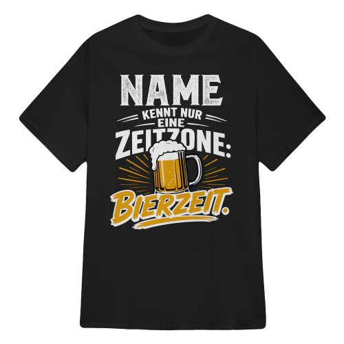 KENNT NUR EINE ZEITZONE- BIERZEIT.