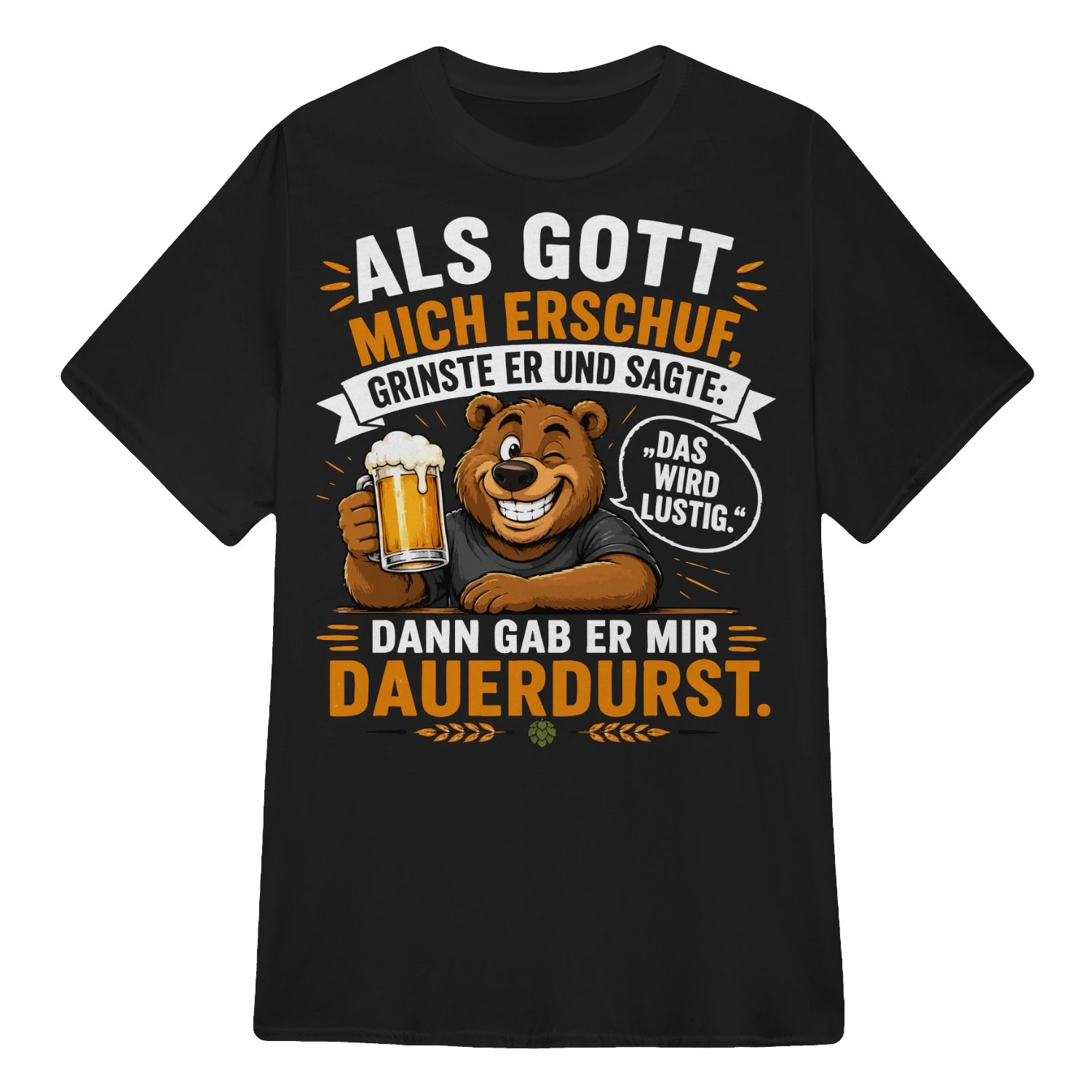 DANN GAB ER MIR DAUERDURST.
