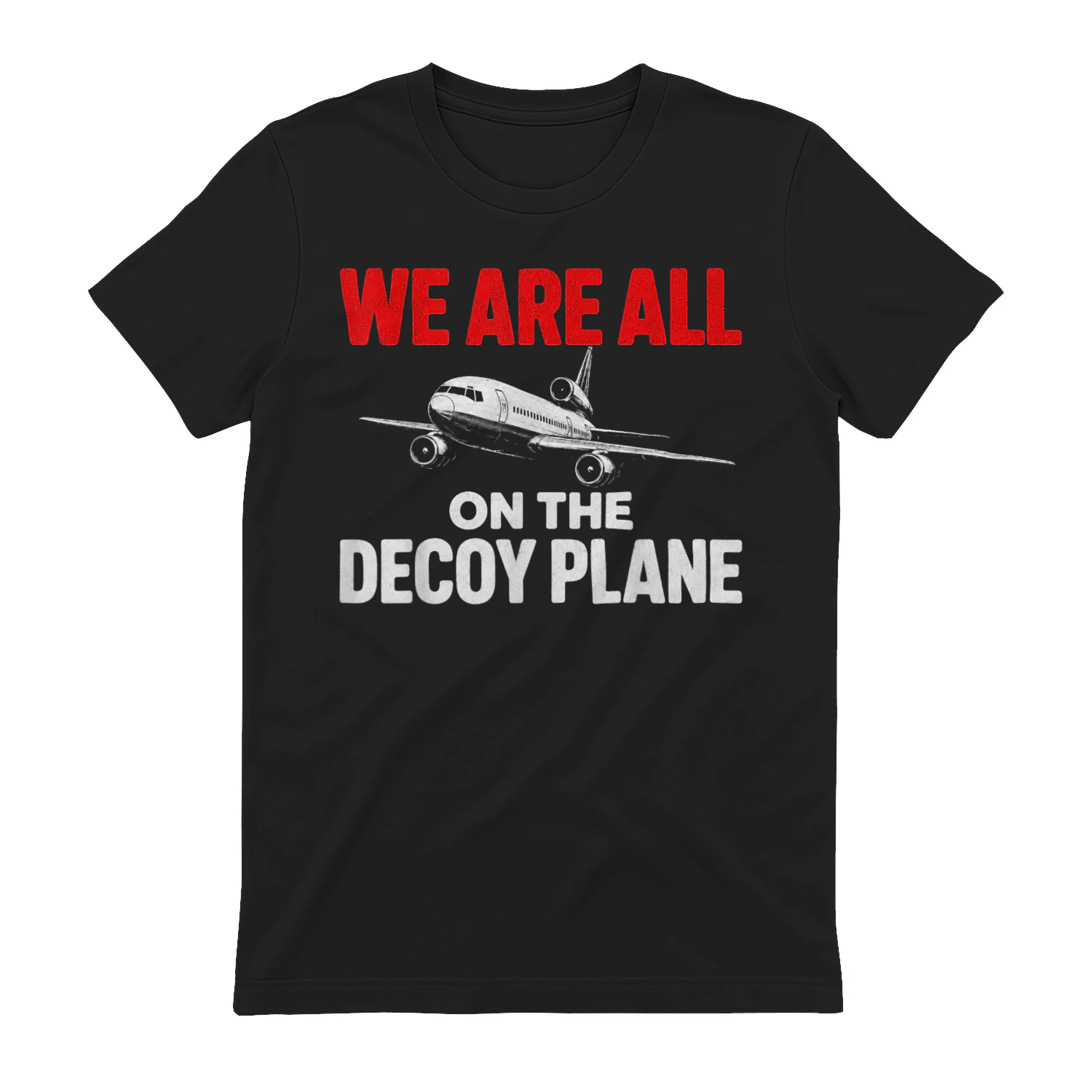 We are All on the Decoy Plane Humor Quote