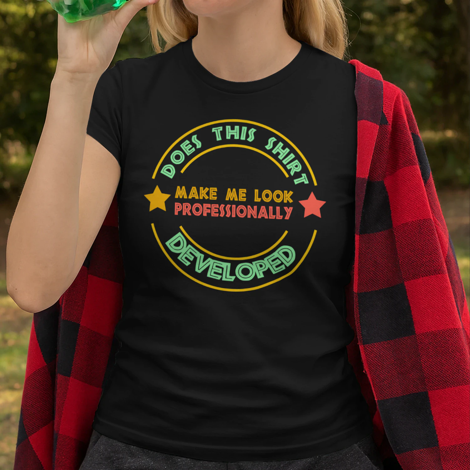 Does This Shirt Make Me Look Professionally Developed T-Shirt