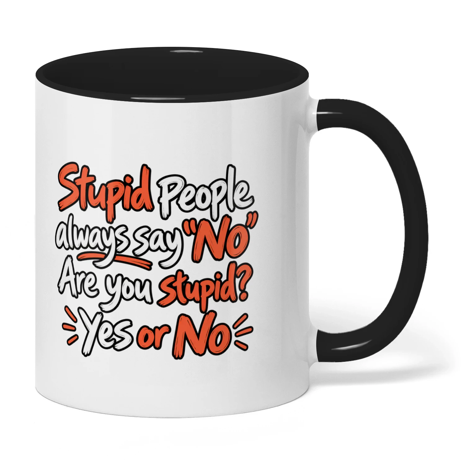 Stupid People Always Say No