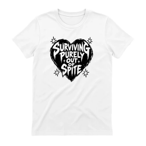 SURVIVING PURELY OUT OF SPITE
