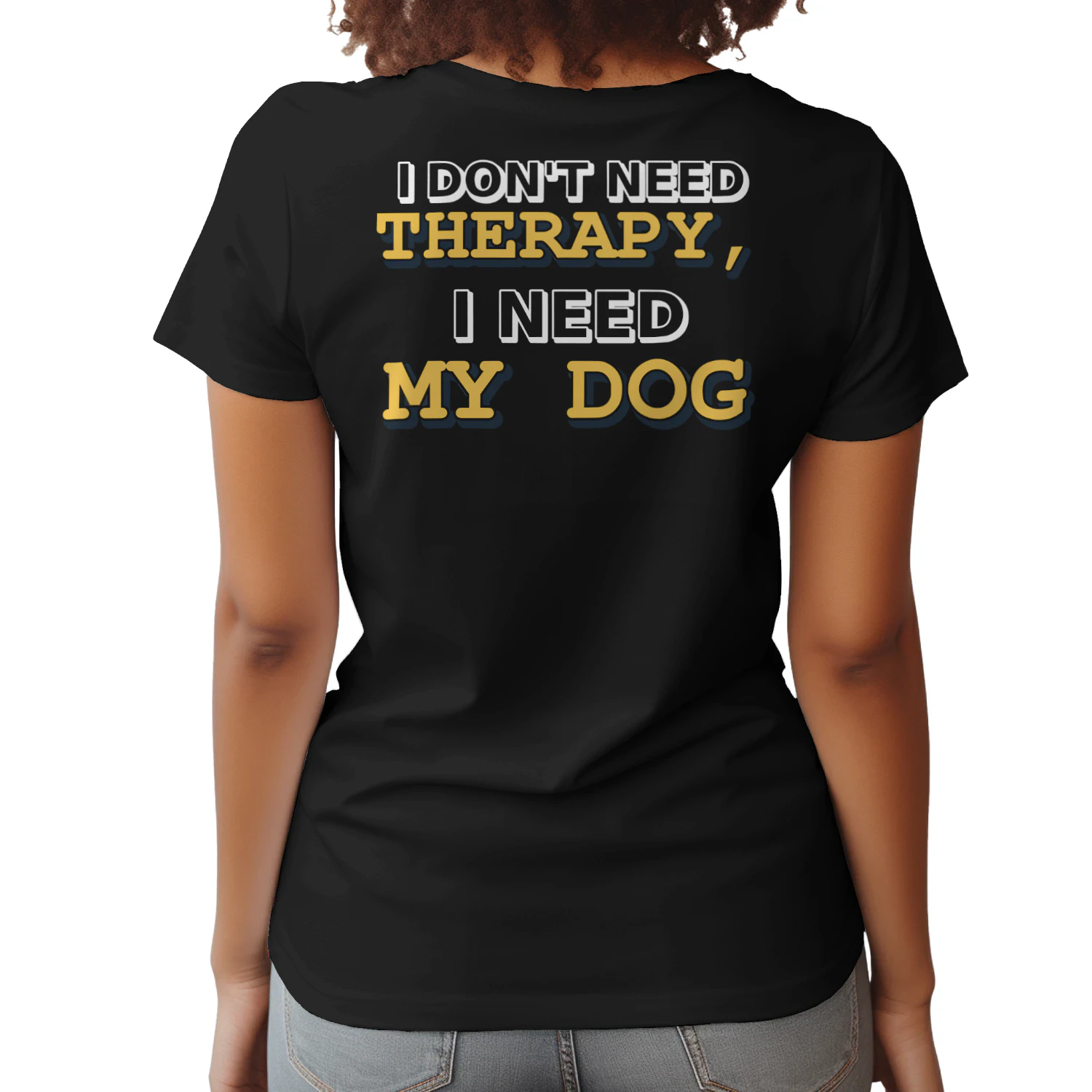 I-Don’t-Need-Therapy,-I-Need-My-Dog