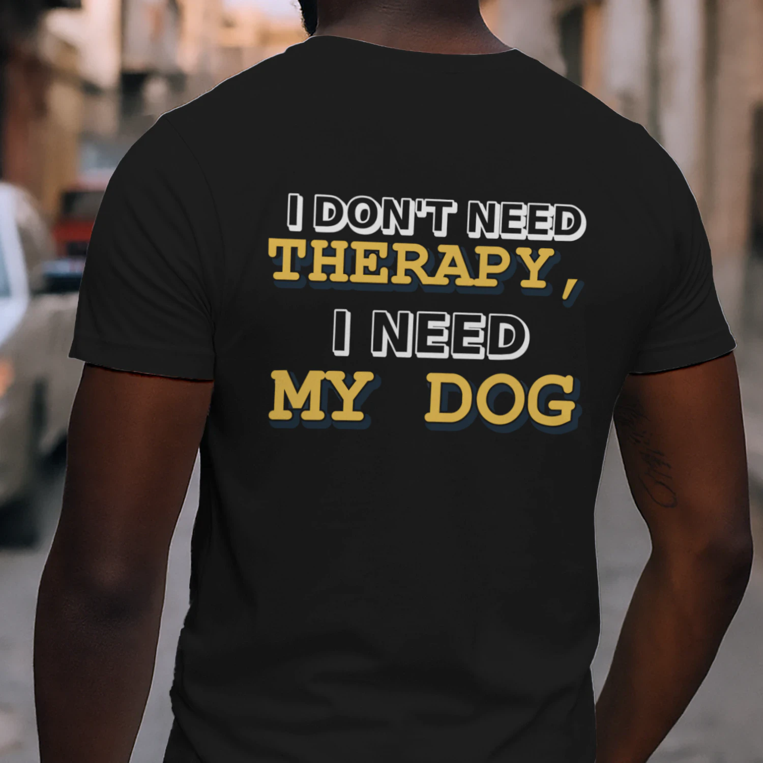 I-Don’t-Need-Therapy,-I-Need-My-Dog