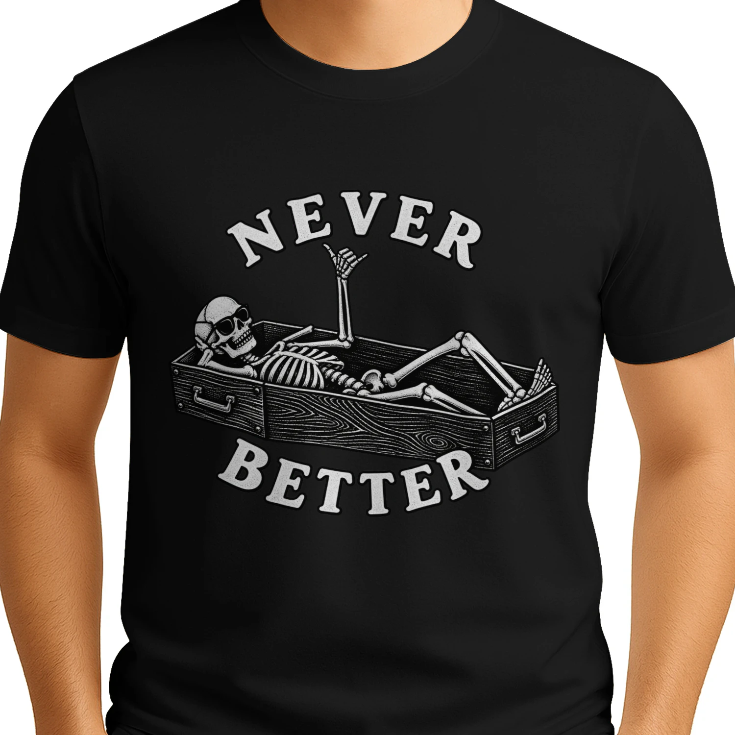 Never Better Skeleton T-Shirt – Funny Dark Humor Gothic Shirt