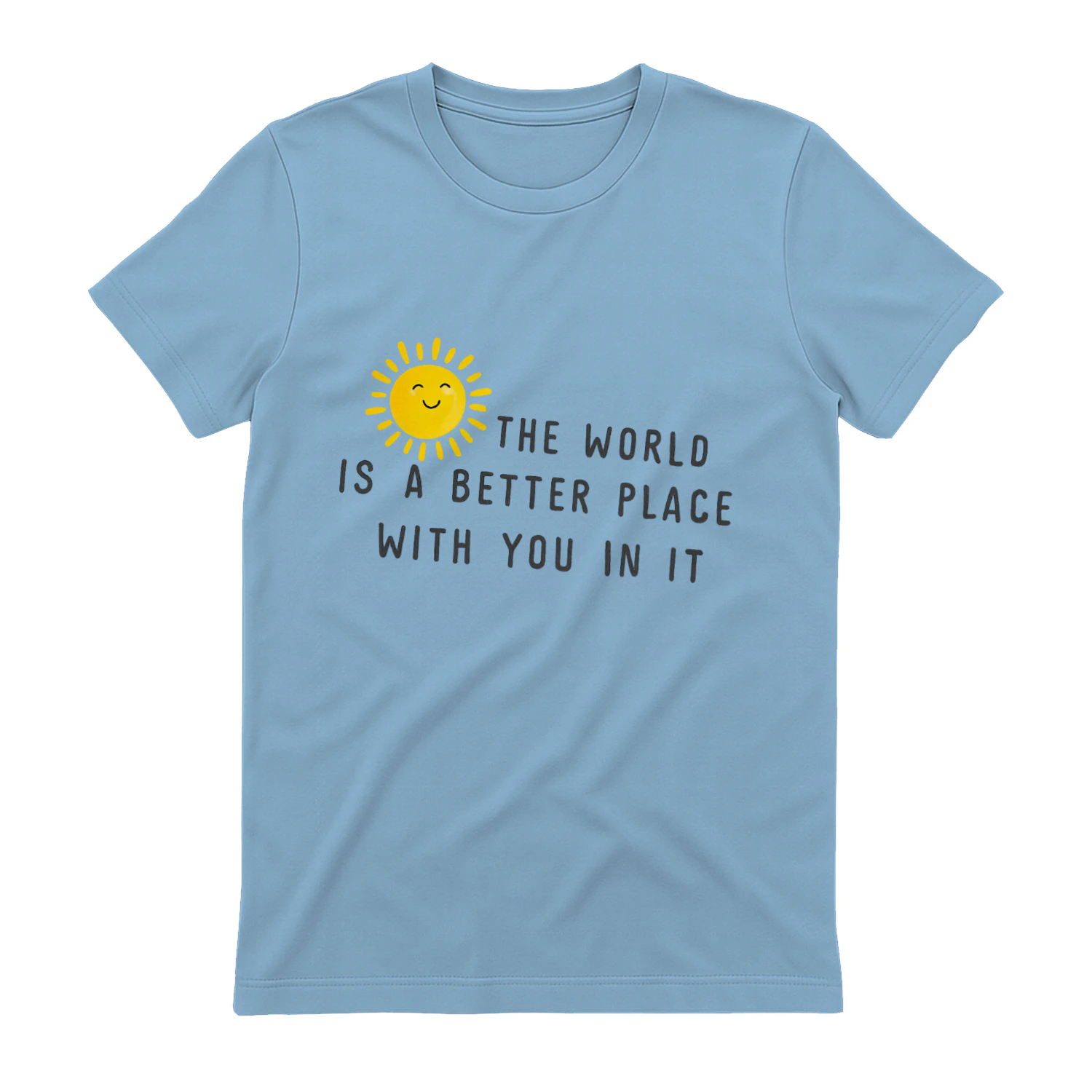 The World Is a Better Place With You Positive Sunshine T-Shirt